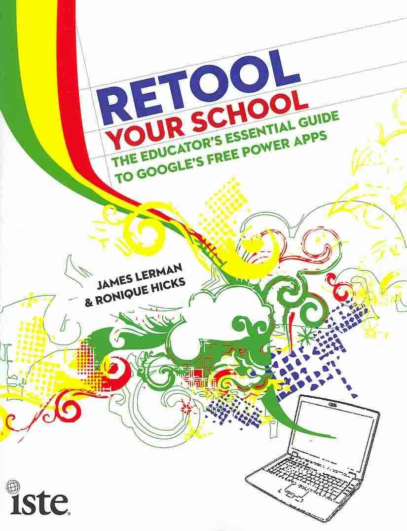 Retool Your School: The Educators Essential Guide to Googles Free Power Apps,Used