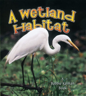 A Wetland Habitat (Introducing Habitats),Used