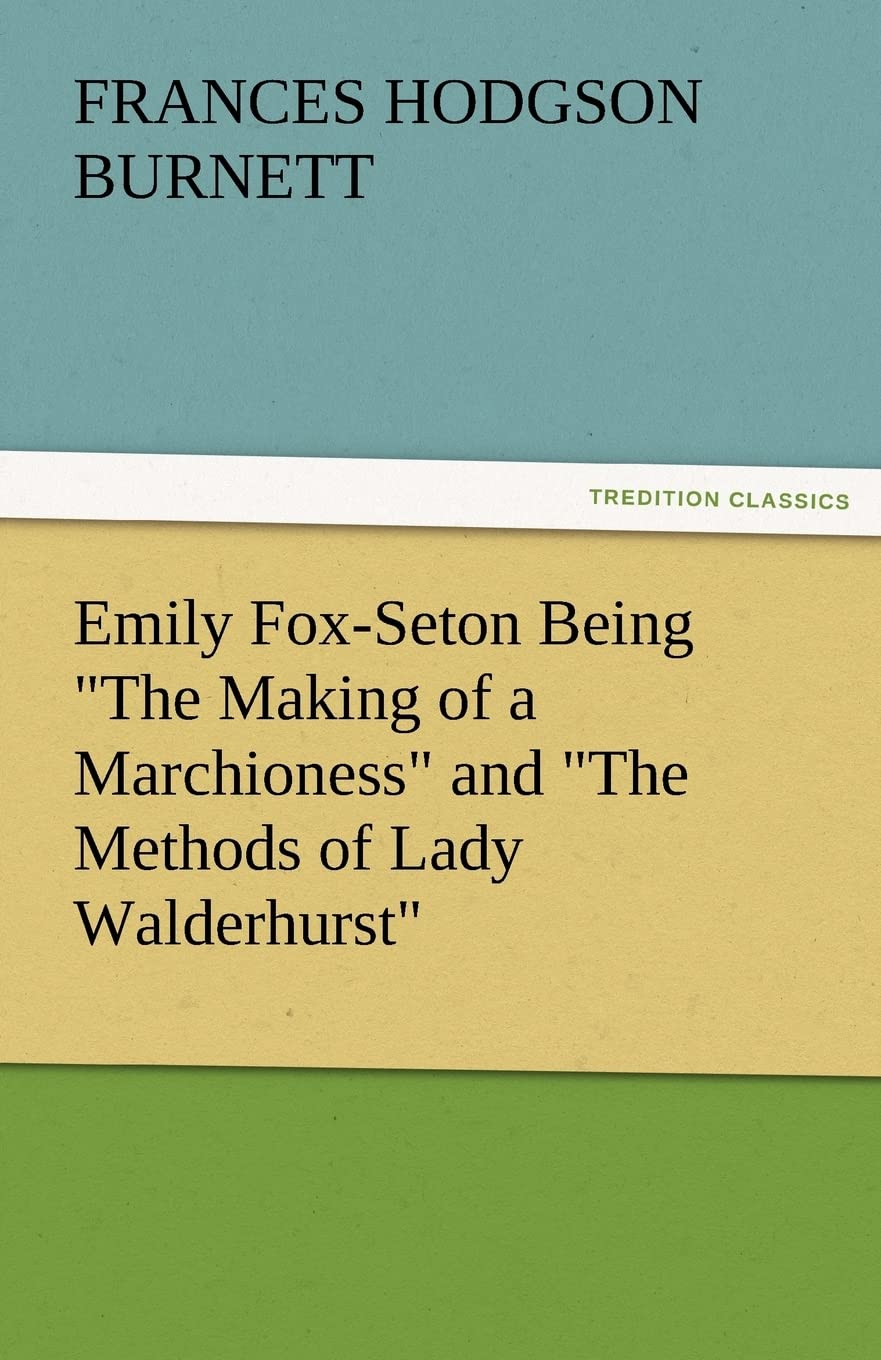 Emily FoxSeton Being the Making of a Marchioness and the Methods of Lady Walderhurst,Used