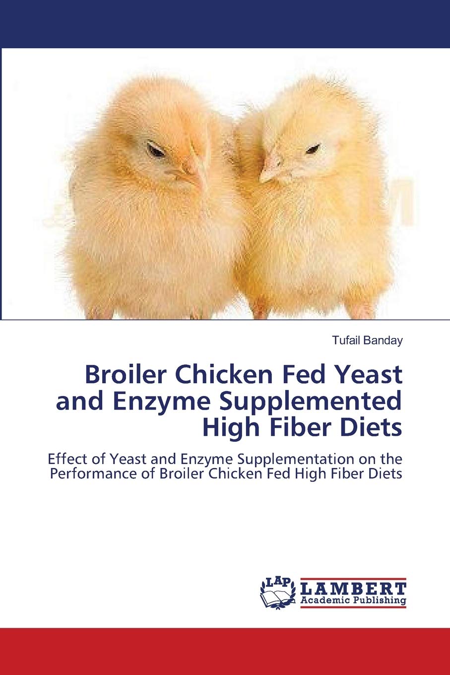 Broiler Chicken Fed Yeast and Enzyme Supplemented High Fiber Diets: Effect of Yeast and Enzyme Supplementation on the Performanc,Used