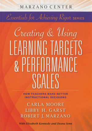 Creating and Using Learning Targets & Performance Scales: HowTeachers Make Better Instructional Decisions,Used