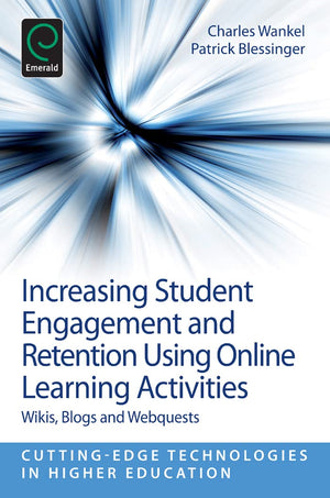 Increasing Student Engagement and Retention Using Online Learning Activities: Wikis, Blogs and Webquests (Cuttingedge Technolog,Used