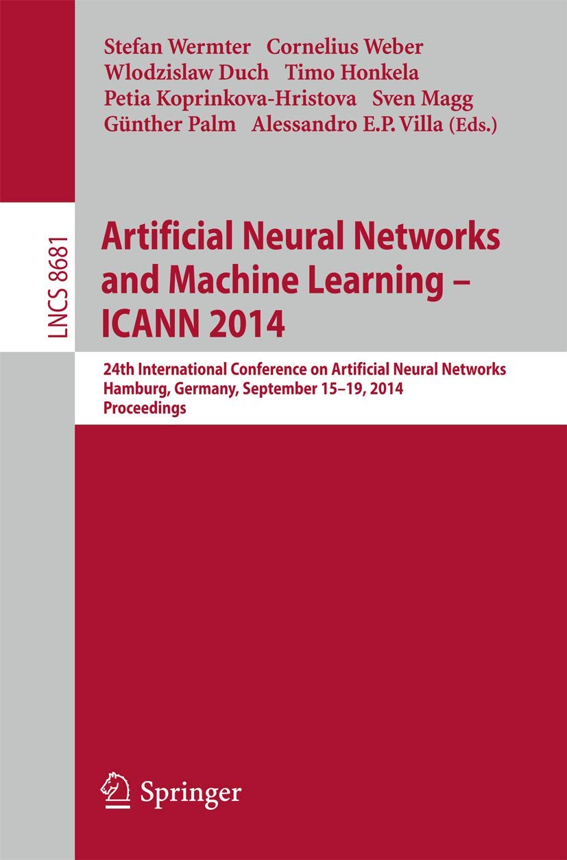 Artificial Neural Networks and Machine Learning  ICANN 2014: 24th International Conference on Artificial Neural Networks, Hamb,Used
