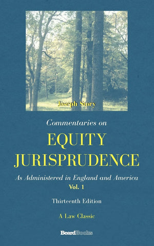 Commentaries on Equity Jurisprudence: As Administered in England and America, Vol. 1,Used
