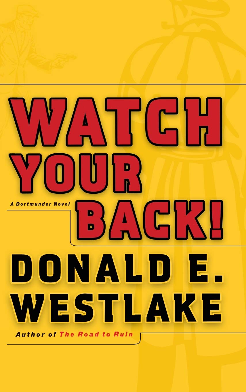 Watch Your Back! (Dortmunder Novels)