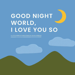 Good Night, WorldI Love You So: A Little Book of Gratitude