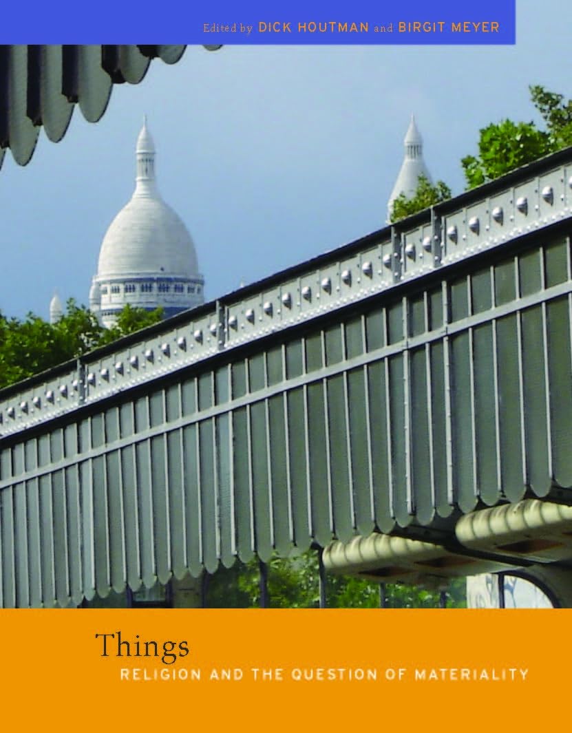 Things: Religion and the Question of Materiality (The Future of the Religious Past),Used