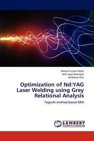Optimization of Nd:YAG Laser Welding using Grey Relational Analysis: Taguchi method based GRA,Used