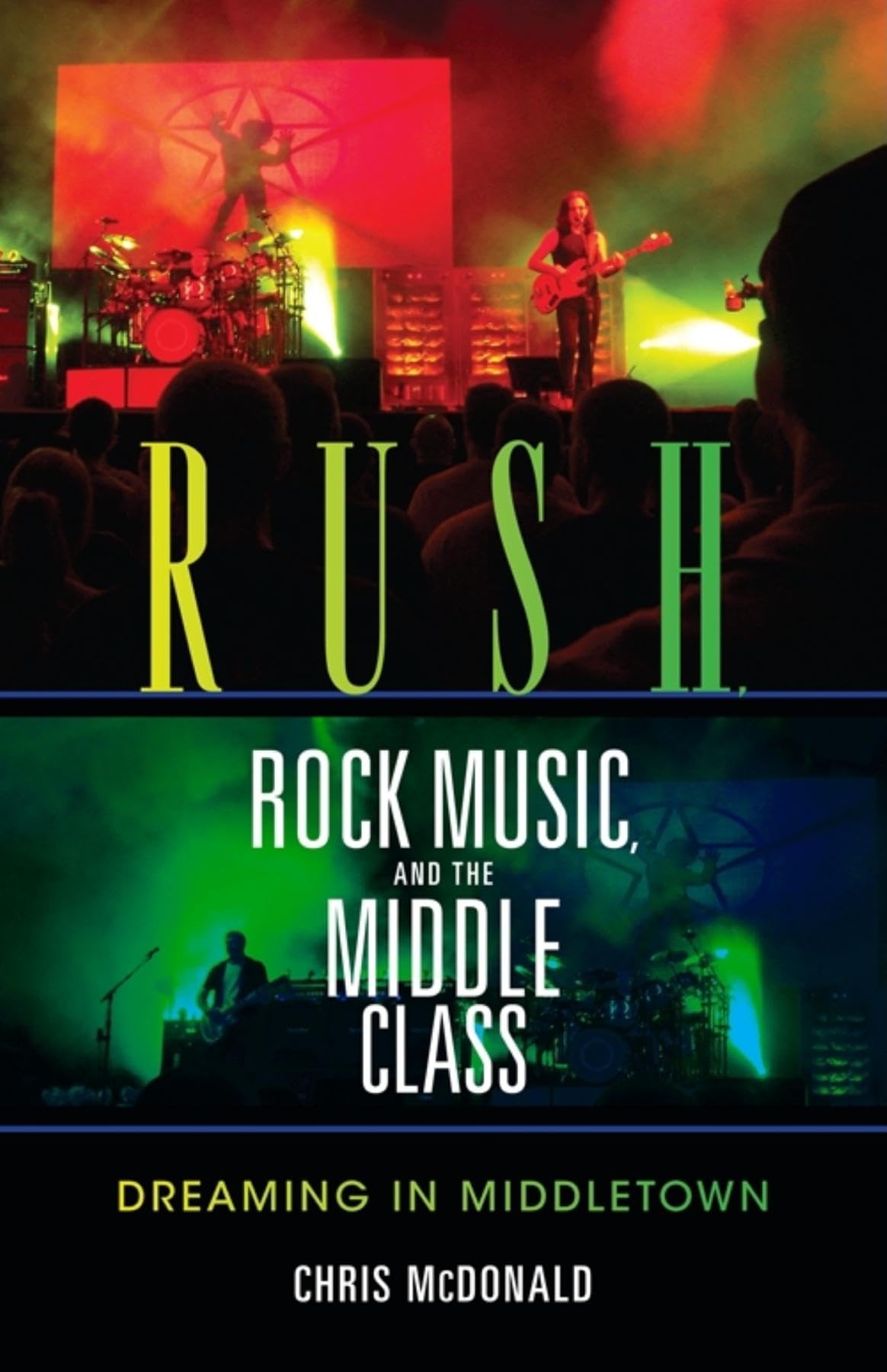 Rush, Rock Music, and the Middle Class: Dreaming in Middletown (Profiles in Popular Music),Used