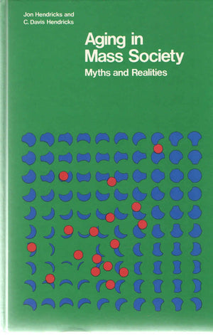 Aging in mass society: Myths and realities,Used