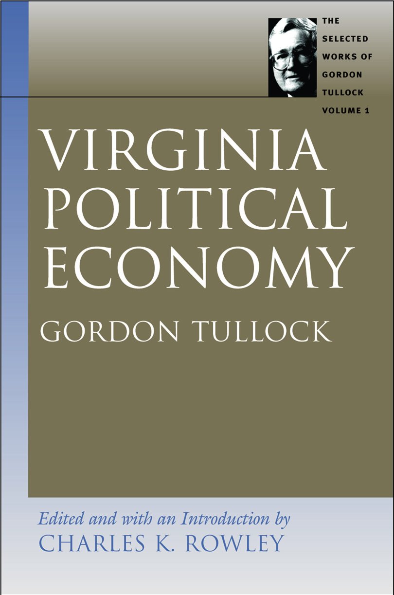 Virginia Political Economy (The Selected Works of Gordon Tullock),Used