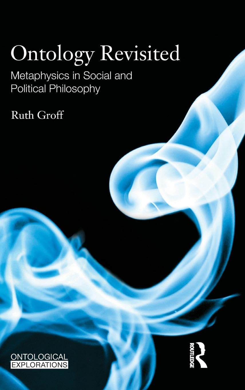 Ontology Revisited: Metaphysics in Social and Political Philosophy (Ontological Explorations (Routledge Critical Realism)),Used