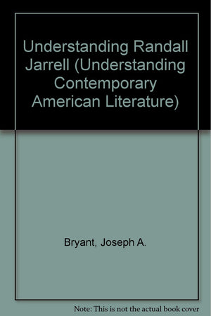 Understanding Randall Jarrell (Understanding Contemporary American Literature Series),Used
