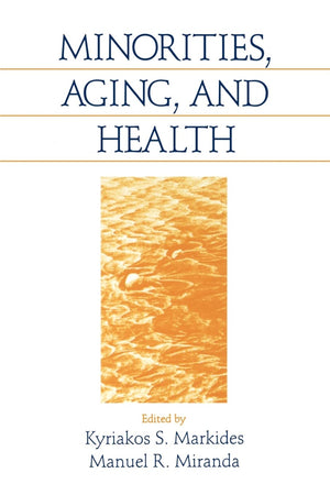 Minorities, Aging And Health (Cultural Politics; 13),Used