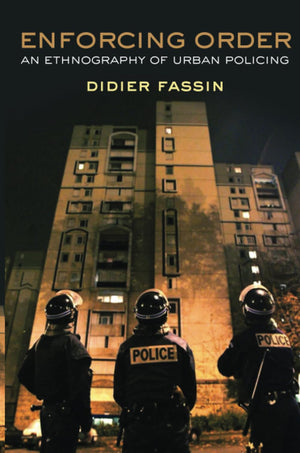Enforcing Order: An Ethnography Of Urban Policing,New