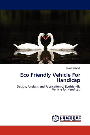 Eco Friendly Vehicle For Handicap: Design, Analysis and Fabrication of Ecofriendly Vehicle for Handicap,Used