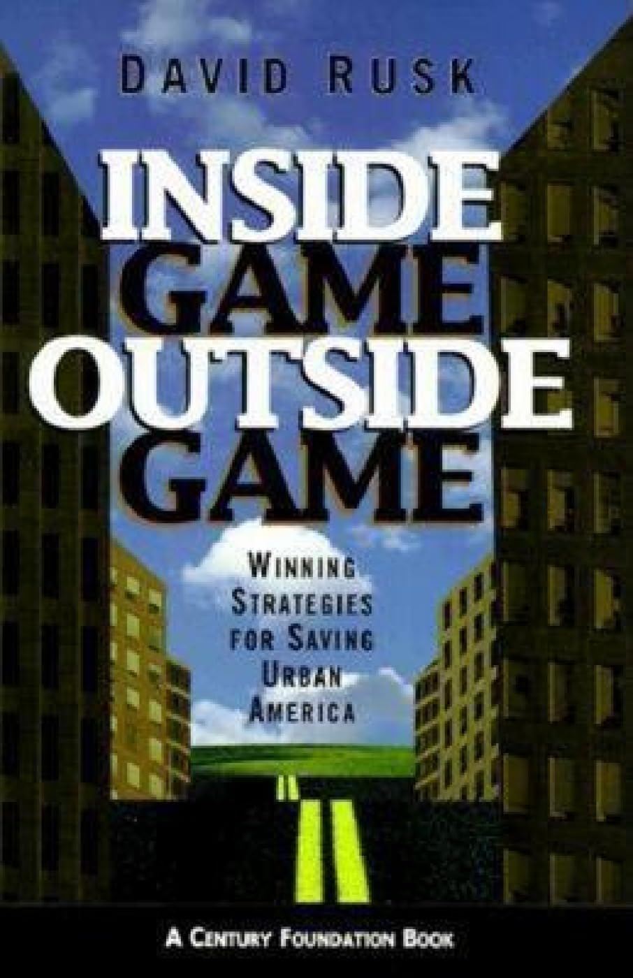 Inside Game/Outside Game: Winning Strategies For Saving Urban America (Century Foundation Books (Brookings Hardcover)),Used