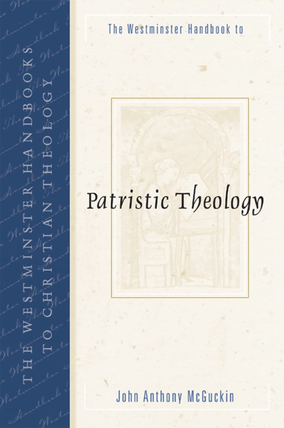 The Westminster Handbook To Patristic Theology