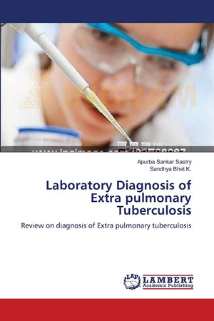 Laboratory Diagnosis of Extra pulmonary Tuberculosis: Review on diagnosis of Extra pulmonary tuberculosis,Used