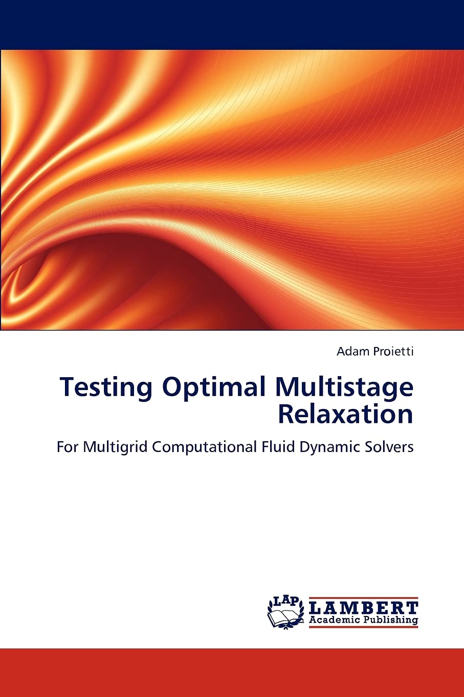 Testing Optimal Multistage Relaxation: For Multigrid Computational Fluid Dynamic Solvers,Used