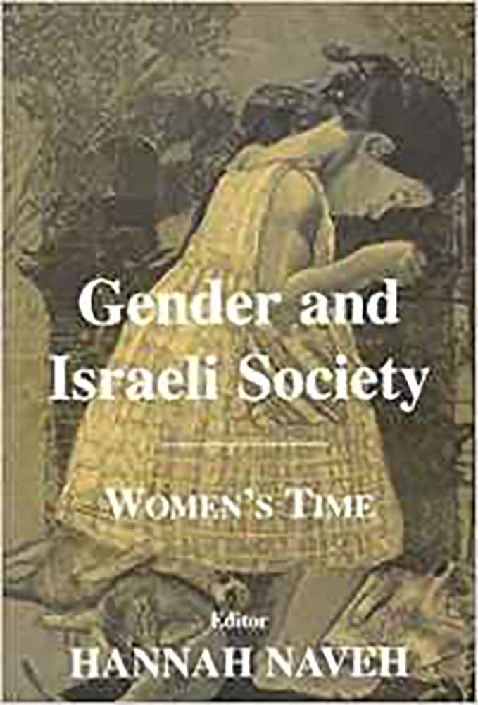 Gender and Israeli Society: Women's Time (Journal of Israeli History),Used