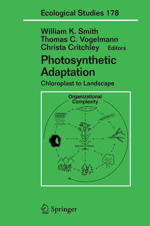 Photosynthetic Adaptation: Chloroplast to Landscape (Ecological Studies, 178),Used