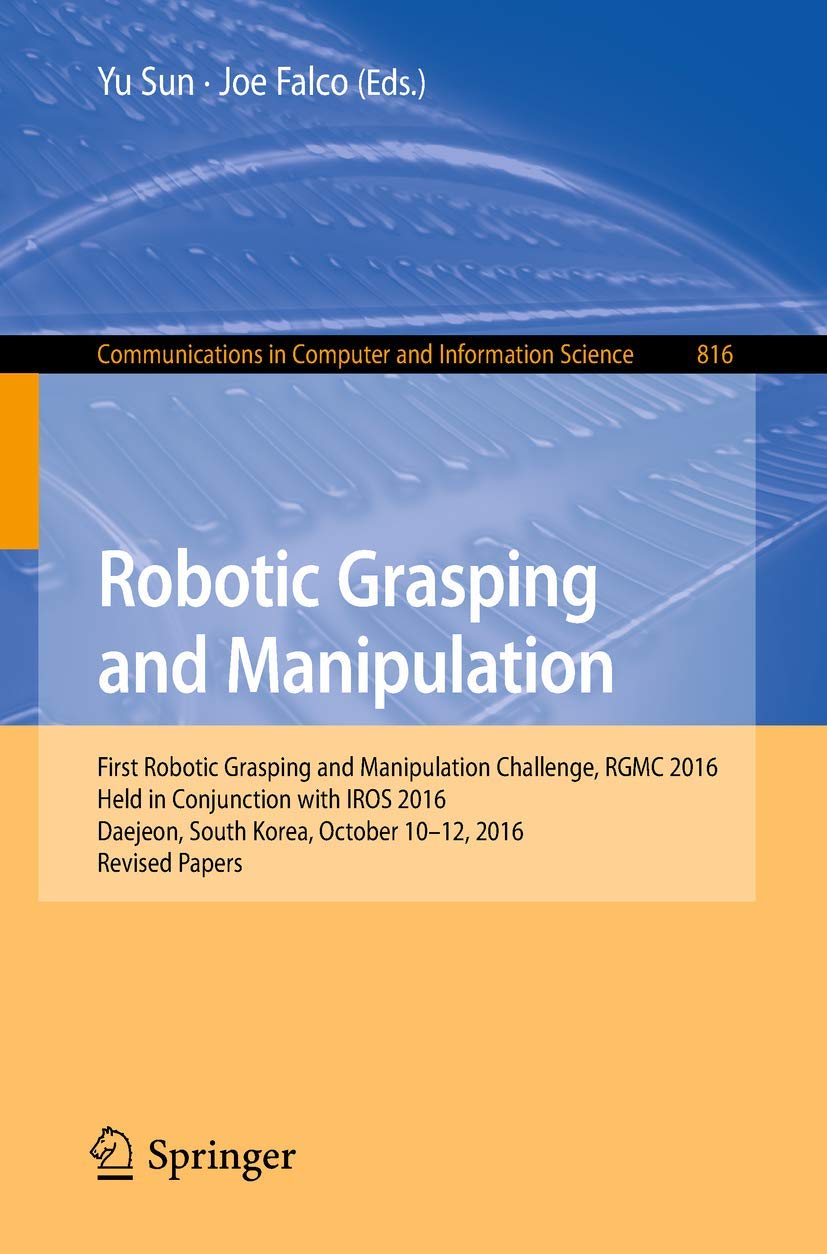 Robotic Grasping and Manipulation: First Robotic Grasping and Manipulation Challenge, RGMC 2016, Held in Conjunction with IROS 2,Used