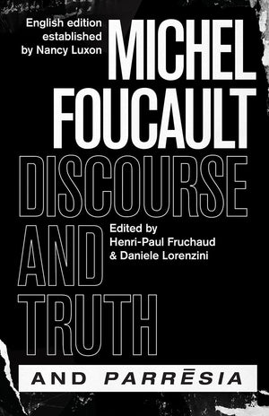 Discourse and Truth' and 'Parresia' (The Chicago Foucault Project),Used