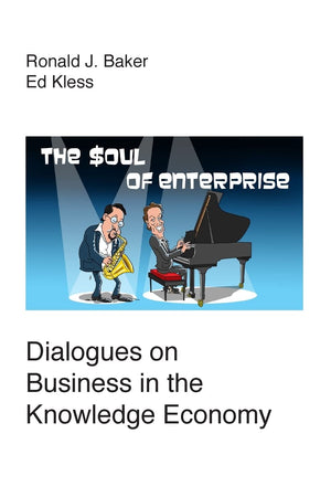 The Soul of Enterprise: Dialogues on Business in the Knowledge Economy,Used