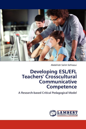 Developing ESL/EFL Teachers' Crosscultural Communicative Competence: A Researchbased Critical Pedagogical Model,Used