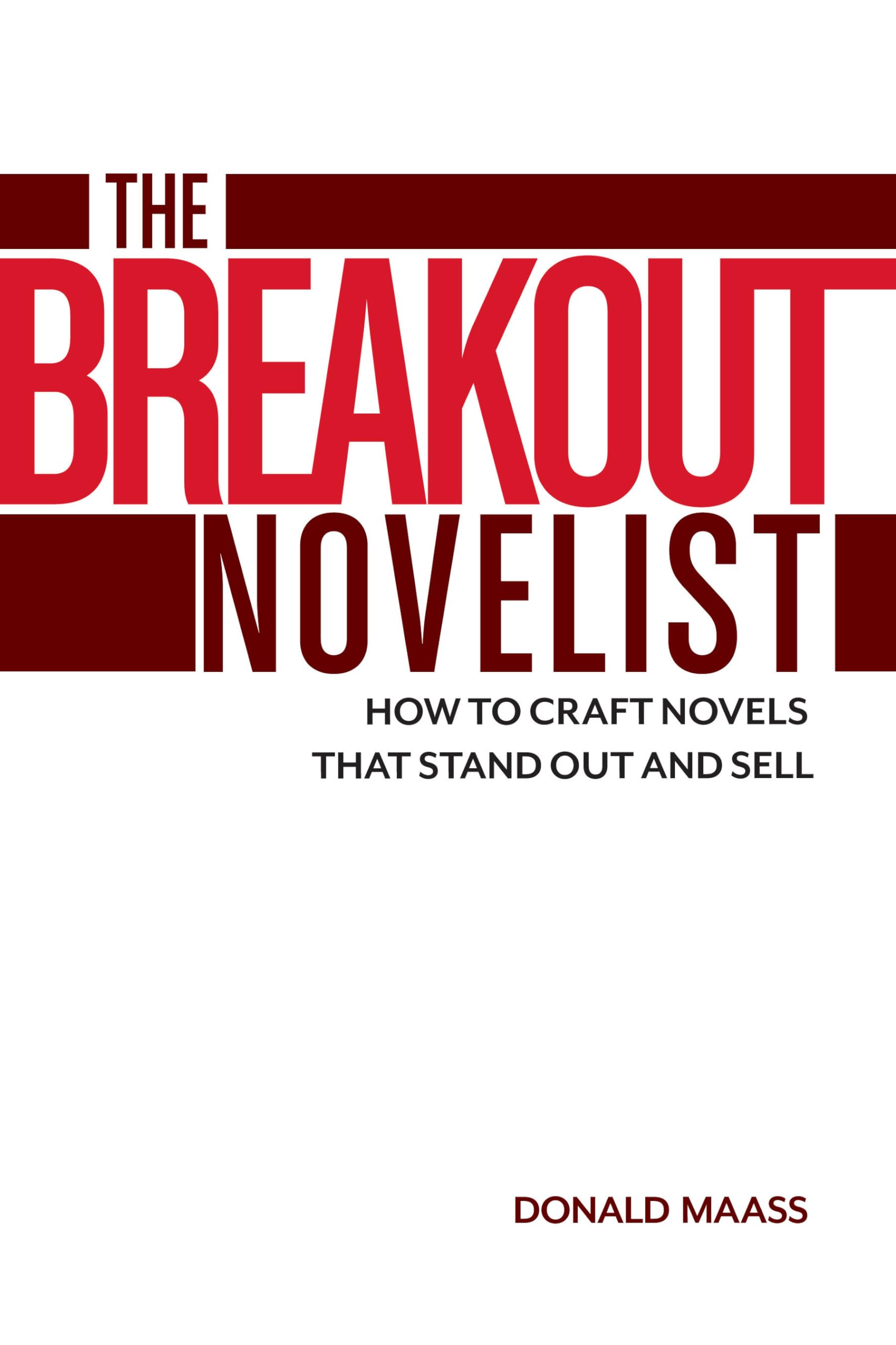 The Breakout Novelist: How to Craft Novels That Stand Out and Sell,Used