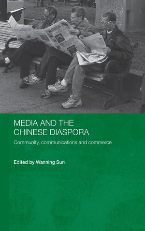 Media And The Chinese Diaspora (Media, Culture And Social Change In Asia)