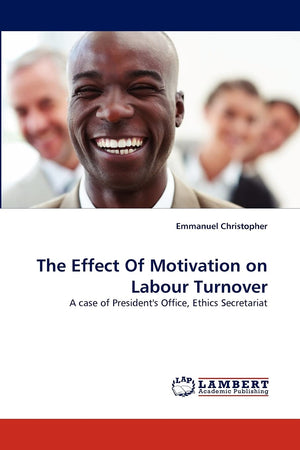 The Effect Of Motivation on Labour Turnover: A case of President's Office, Ethics Secretariat,Used