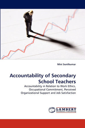 Accountability of Secondary School Teachers: Accountability in Relation to Work Ethics, Occupational Commitment, Perceived Organ,Used