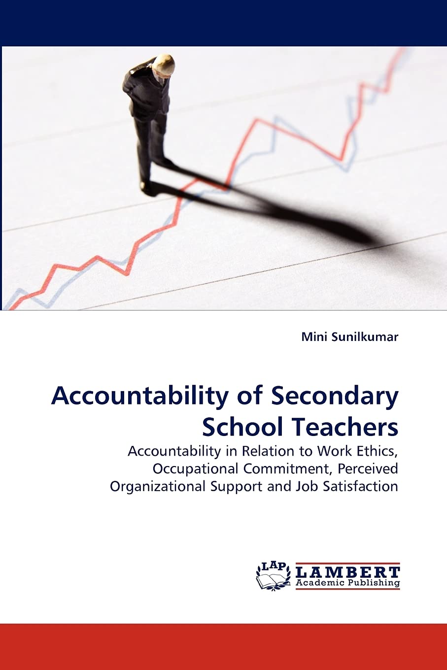 Accountability of Secondary School Teachers: Accountability in Relation to Work Ethics, Occupational Commitment, Perceived Organ,Used