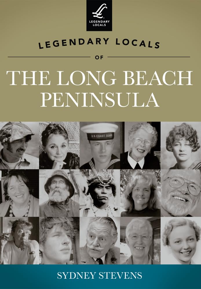 Legendary Locals of the Long Beach Peninsula,New