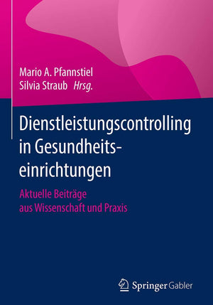 Dienstleistungscontrolling in Gesundheitseinrichtungen: Aktuelle Beitrge aus Wissenschaft und Praxis (German Edition),Used