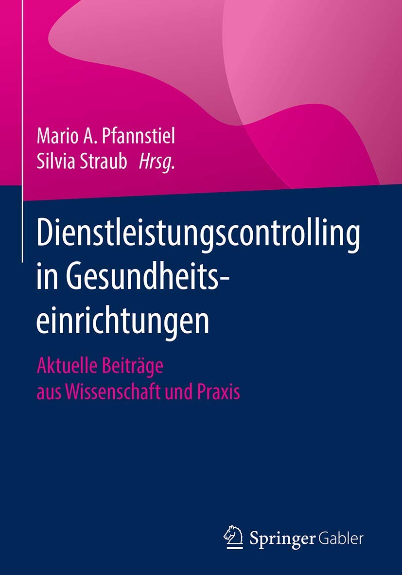 Dienstleistungscontrolling in Gesundheitseinrichtungen: Aktuelle Beitrge aus Wissenschaft und Praxis (German Edition),Used