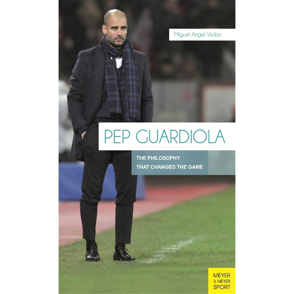 Pep Guardiola: The Philosophy That Changed the Game,Used