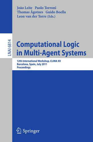 Computational Logic in MultiAgent Systems: 12th International Workshop, CLIMA XII, Barcelona, Spain, July 1718, 2011, Proceedi,Used