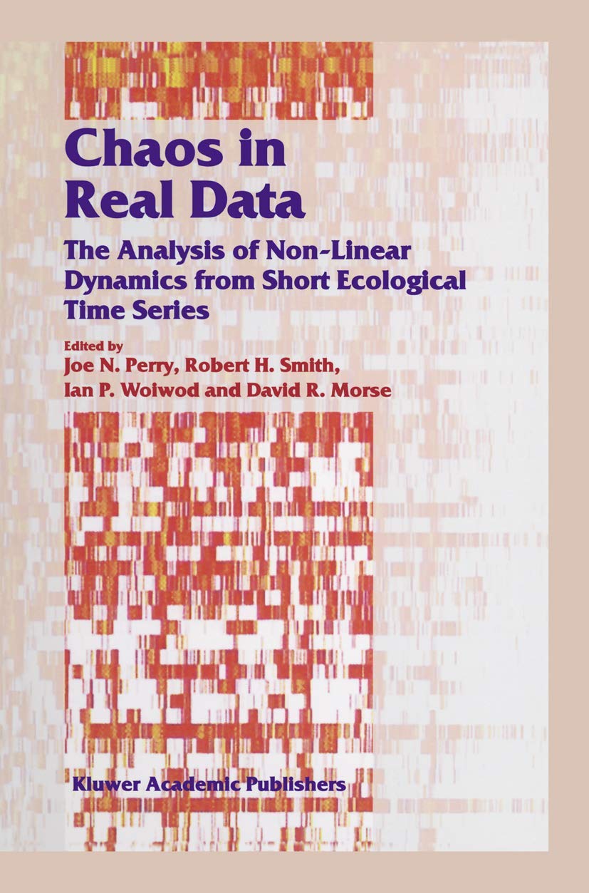 Chaos in Real Data: The Analysis of NonLinear Dynamics from Short Ecological Time Series (Population and Community Biology Seri,New