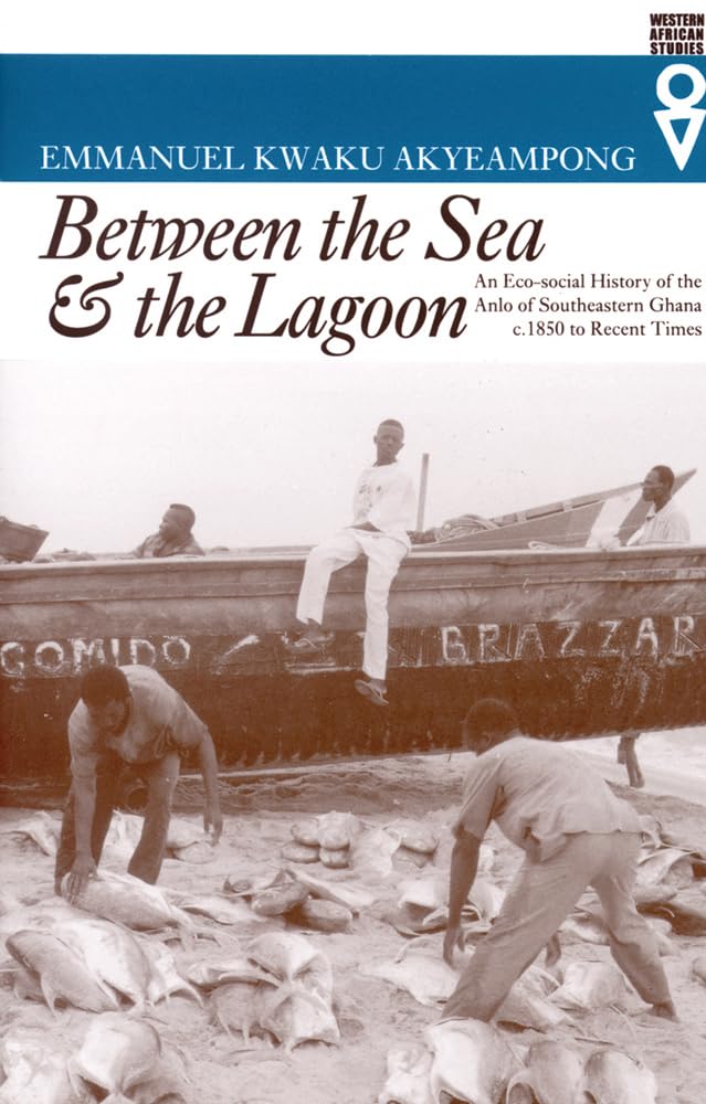 Between The Sea And The Lagoon: An Ecosocial History Of The Anlo Of Southeastern Ghana C. 1850 To Recent Times (Western African,Used