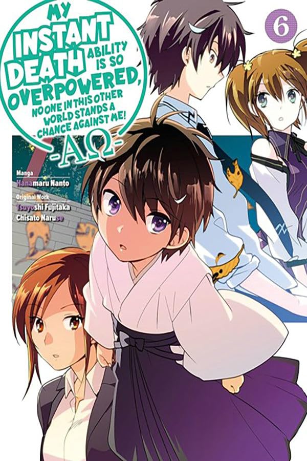 My Instant Death Ability Is So Overpowered, No One in This Other World Stands a Chance Against Me! AO, Vol. 6 (manga) (Volume