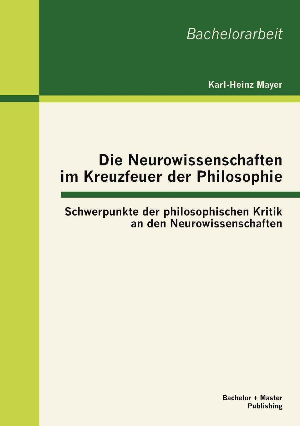 Die Neurowissenschaften im Kreuzfeuer der Philosophie: Schwerpunkte der philosophischen Kritik an den Neurowissenschaften (Germa,Used