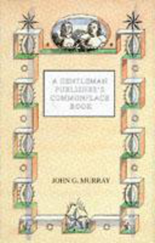 A Gentleman Publisher's Commonplace Book,Used