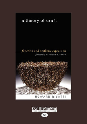 A Theory of Craft: Function and Aesthetic Expression,Used