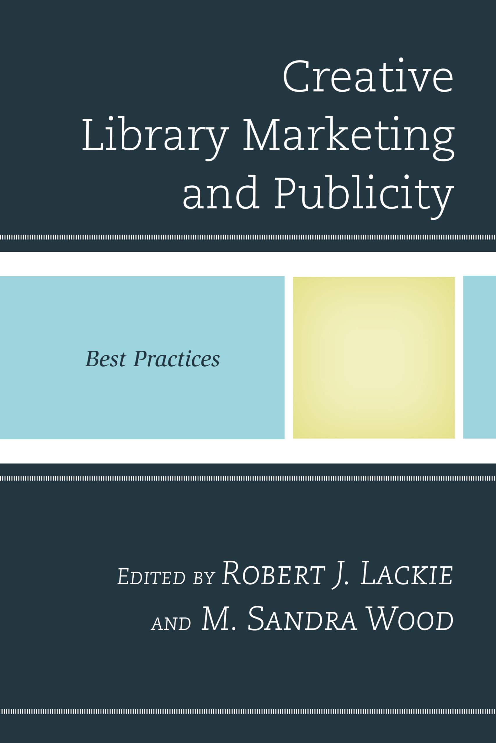 Creative Library Marketing and Publicity: Best Practices (Best Practices in Library Services),Used