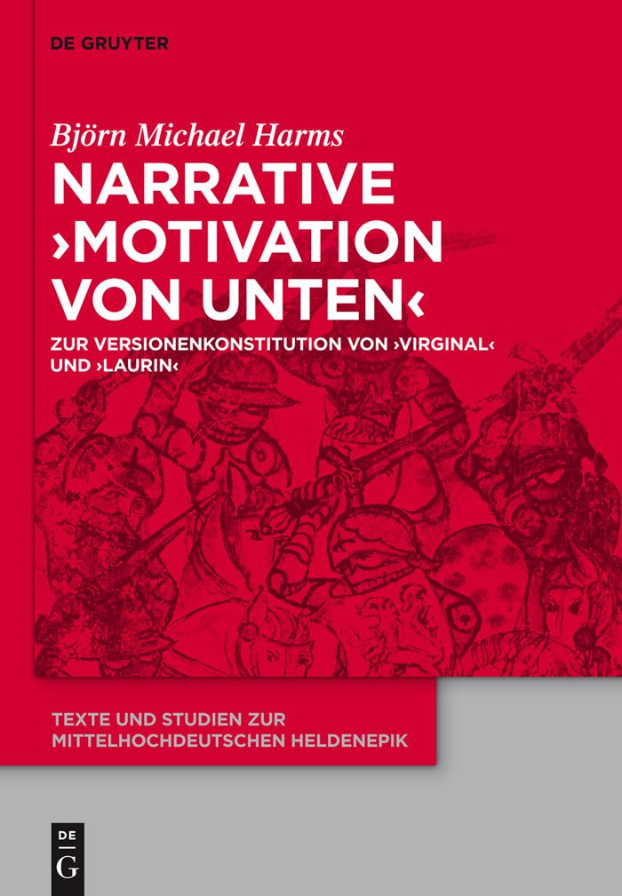 Narrative 'Motivation von unten': Zur Versionenkonstitution von 'Virginal' und 'Laurin' (Texte und Studien zur mittelhochdeutsch,Used