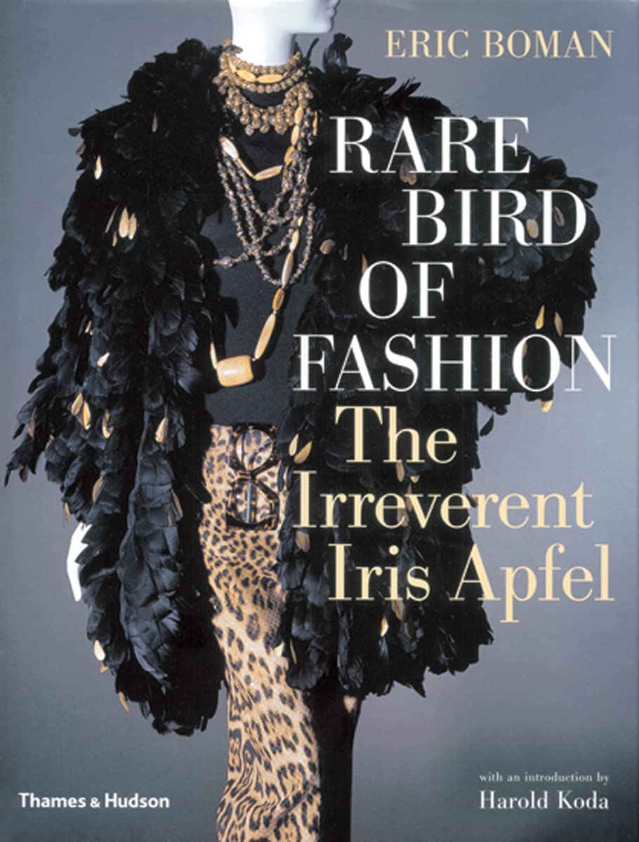 Rare Bird of Fashion: The Irreverent Iris Apfel,New