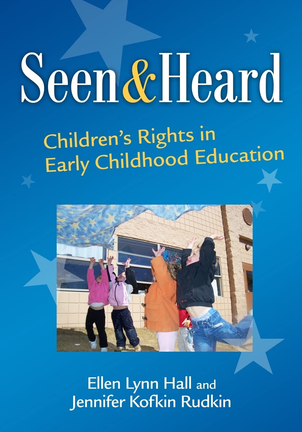 Seen and Heard: Children's Rights in Early Childhood Education (Early Childhood Education Series),New